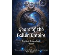 Gears of the Fallen Empire: The Soul Dragon Saga Book 1