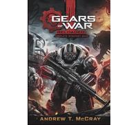 Gears of War: Reloaded - Complete Strategy Guide: Full Campaign Walkthrough, Pro Combat Tactics, Multiplayer Domination, Horde Mode Mastery, and Every Hidden Secret Unlocked