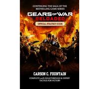 GEARS OF WAR: RELOADED GAME GUIDE: Complete 100% Walkthrough & Expert Tactics for Victory