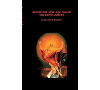 Gebete der Liebe Jesu Christi und seiner Jünger