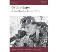 Gebirgsjager: German Mountain Trooper 1939-1945