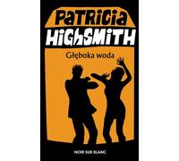 Głęboka woda - Patricia Highsmith (livre en polonais)