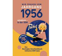 Geboren in der DDR - Wir Frauen vom Jahrgang 1956 | Nostalgie-Geschenkbuch zum 70. Geburtstag mit DDR-Quiz, Witzen, Videos & Kreuzworträtsel