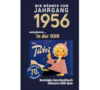 Geboren in der DDR - Wir Männer vom Jahrgang 1956 | Nostalgie-Geschenkbuch zum 70. Geburtstag mit DDR-Quiz, Witzen, Videos & Kreuzworträtsel
