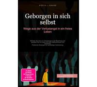 Geborgen in sich selbst: Wege aus der Verlustangst in ein freies Leben