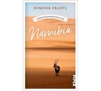 Gebrauchsanweisung für Namibia Aktualisierte Neuausgabe 2026: von Windhoek bis zur Skeleton Coast - willkommen im Land der Kontraste! - Dominik Prantl - Piper ebooks - ebook (ePub) - Livre