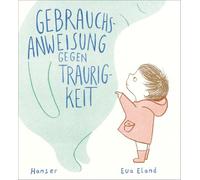 Gebrauchsanweisung gegen Traurigkeit