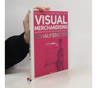 Gebrauchsanweisung Visual Merchandising Band 01. Schaufenster