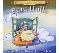 Gebrüder Grimm - Frau Holle+König Drosselbart