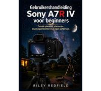 Gebruikershandleiding Sony A7R IV voor beginners: Ontdek planeten, sterren en leuke experimenten in je eigen achtertuin.