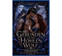 Gebunden an den hohlen Wolf: Eine Werwolf-Romanze mit erzwungener Nähe, Alpha-Erlösung, einem Spukhaus, erwählter Intimität und einer verfluchten Seelenbindung (Buch 2)