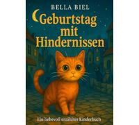Geburtstag mit Hindernissen: Eine warmherzige Geschichte über Mut, Hoffnung und Heimat