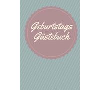 Geburtstags Gästebuch: Geburtstagsfeier Geburtstag Hardcover