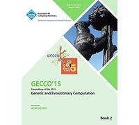 Gecco 15 2015 Genetic And Evolutionary Computation Conference Vol 2