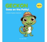Geckon Goes on the Potty!: A Funny Rhyming Potty Training Book for Boys - Geckon the Explorer Series, Book 1