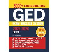 GED EXAM SUCCESS SYSTEM: The Complete Study Prep for All GED Subjects with 10 Full-Length Practice Tests to Maximize Your Score at first Try || 3000+ Practice Questions and Expert Proven Strategies