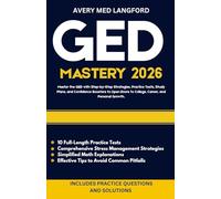 GED Mastery 2026: Master the GED with Step-by-Step Strategies, Practice Tests, Study Plans, and Confidence Boosters to Open Doors to College, Career, and Personal Growth.