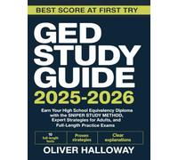GED study guide 2025-2026: Earn Your High School Equivalency Diploma with the SNIPER STUDY METHOD, Expert Strategies for Adults & Full-Length Practice Exam