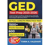 GED Test Prep 2025-2026: Complete Prep Book with All Subject Review, 10 Full-Length Practice Tests, 1500+ Questions and Detailed Answers with Expert ... Strategies to Help You Pass at First Try.