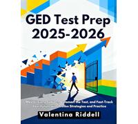 GED Test Prep 2025-2026: Master Every Subject, Outsmart the Test, and Fast-Track Your Future with Proven Strategies and Practice