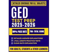 GED TEST PREP 2025-2026: The All-in-One Guide for All Subjects, with Proven Strategies and Full-Length Practice Exams to Achieve Your Best Score