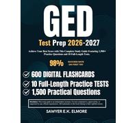 GED Test Prep 2026-2027: Achieve Your Best Score with This Complete Study Guide Featuring 1,500+ Practice Questions and 10 Full-Length Tests.