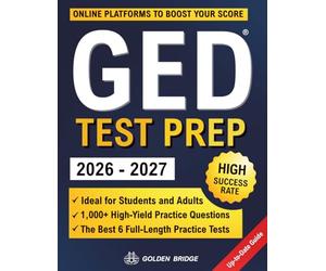 GED Test Prep: The Complete Study Guide to Crush the GED Exam. Step-by-Step System to Boost Your Score with Thousands of Practice Questions and a Stress-Free Study Plan. Ideal for Students & Adults