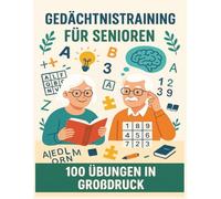 Gedächtnistraining für Senioren - 100 Übungen in Großdruck: Wortsuchen, Sudoku, Kreuzworträtsel & Logikrätsel | Gehirnjogging & Konzentrationstraining für ältere Menschen