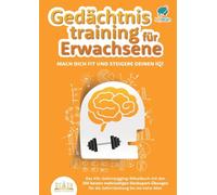 Gedächtnistraining für Senioren: Das XXL-Gehirnjogging-Rätselbuch mit den 250 besten mehrseitigen Denksport-Übungen für die Gehirnleistung bis ins hohe Alter - Das perfekte Rentner Geschenk