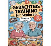 Gedächtnistraining für Senioren - Denkspiele, Rätsel & Gehirnjogging in XXL-Schrift: 100 nostalgische Aufgaben für Oma & Opa zur Stärkung von Konzentration und Gedächtnis