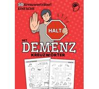 Gedächtnistraining für Senioren mit Demenz: Kreuzwörter, 50 Leichte Kreuzworträtsel, Rätsel, Aufgaben für Demenzkranke Erwachsene. Gehirnjogging und ... Rätselbuch für Rentner, Oma und Opa