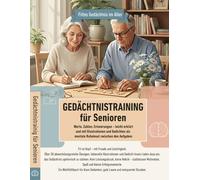 Gedächtnistraining für Senioren: Worte, Zahlen, Erinnerungen - leicht erklärt und mit Illustrationen und Gedichten als mentale Ruheinseln zwischen den Aufgaben