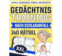 Gedächtnistraining nach Schlaganfall: 3-in-1-Buch: Spiele, Schreiben lernen & Mathematik | 140 Rätsel für Erwachsene & Senioren in Großdruck | ... | Förderung von Konzentration & Feinmotorik