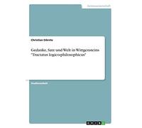 Gedanke, Satz und Welt in Wittgensteins "Tractatus logico-philosophicus"