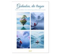 Gedanken, die tragen (Wandkalender 2027 DIN A2 hoch), CALVENDO Monatskalender: Stille Bilder, tiefe Gedanken - eine Reise zu innerer Ruhe, Weite und Kontemplation