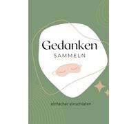 Gedanken sammeln: Gedanken zur Ruhe kommen lassen! Im Notizbuch alles aufschreiben, was einem im Kopf herumschwirrt und vom Schlafen abhält. Den Geist ... den man für eine erholsame Nacht braucht.