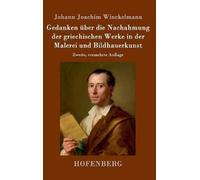 Gedanken Über Die Nachahmung Der Griechischen Werke In Der Malerei Und Bildhauerkunst