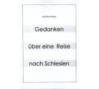 Gedanken über eine Reise nach Schlesien Isa Koschinsky (Auteur)