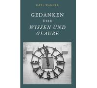 Gedanken über Wissen und Glaube