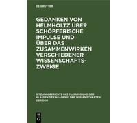 Gedanken Von Helmholtz Über Schöpferische Impulse Und Über Das Zusammenwirken Verschiedener Wissenschaftszweige