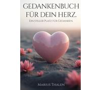 Gedankenbuch für dein Herz: Ein stiller Platz für Gedanken