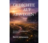 GEDICHTE AUF ABWEGEN: Zwischen Herzschlägen und Jahreszeiten