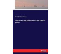 Gedichte Aus Dem Nachlasse Von David Friedrich Strauss