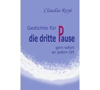 Gedichte für die dritte Pause: - gern sofort - an jedem Ort