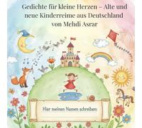 Gedichte für kleine Herzen Alte und neue Kinderreime aus Deutschland: Poems for Little Hearts Old and new children's rhymes from Germany