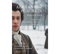 Gedichte von Alexander Puschkin: Liebe, Freundschaft, Leben, Natur