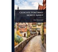 Gedichte Von Ernst Moritz Arndt