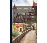 Gedichte, Von Joseph, Freiherrn Von Eichendorff