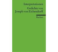 Gedichte Von Joseph Von Eichendorff. Interpretationen