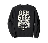 Gee Geez Only Gaming Gamer GG Winner Funny Men Boys Kid Sweatshirt